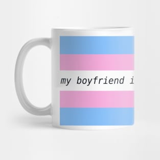 my boyfriend is amazing - trans flag Mug